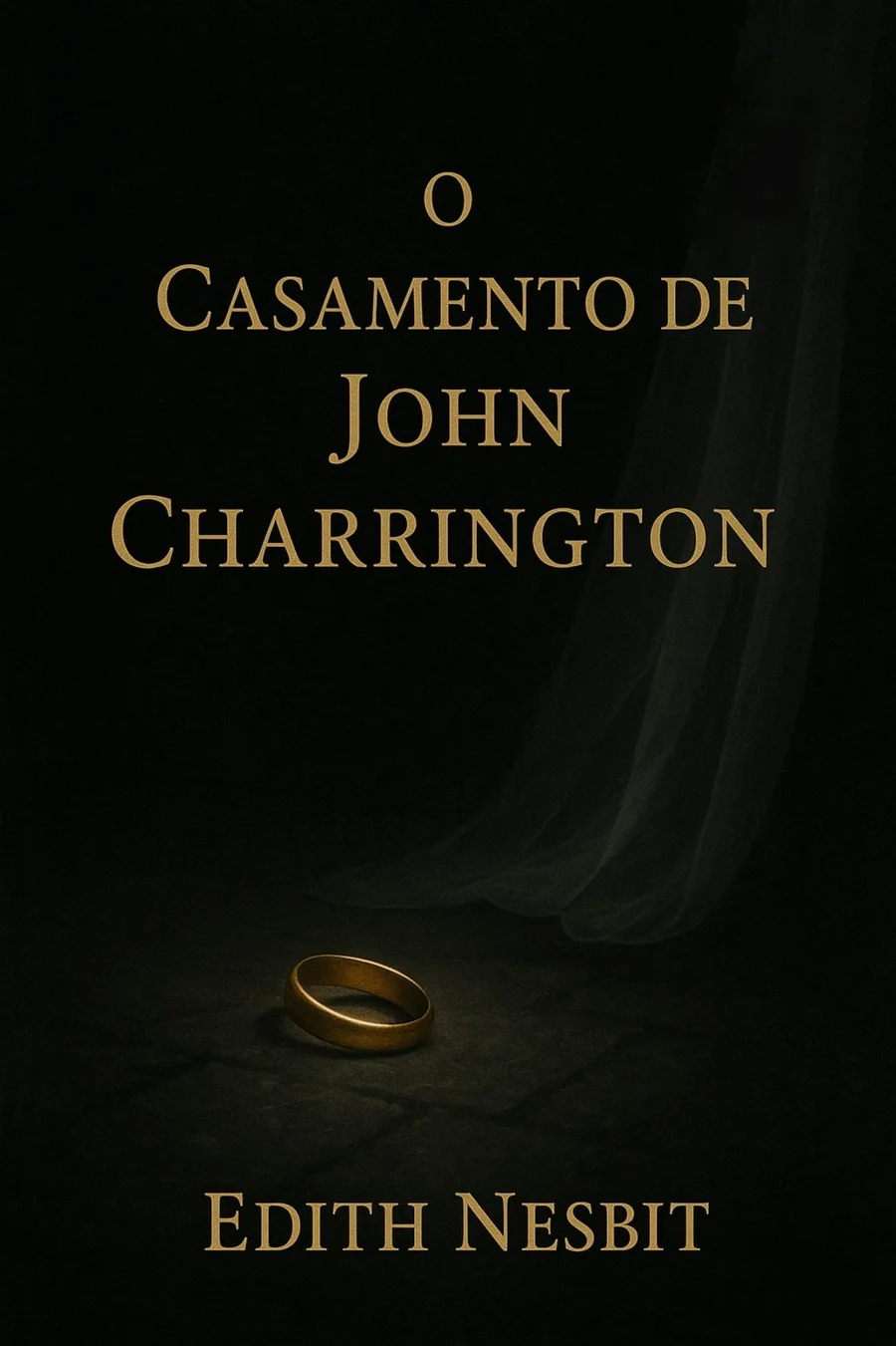 Capa do livro O Casamento de John Charrington, com uma aliança dourada no chão escuro e um véu translúcido ao fundo.